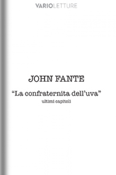 JOHN FANTE “La confraternita dell’uva” ultimi capitoli